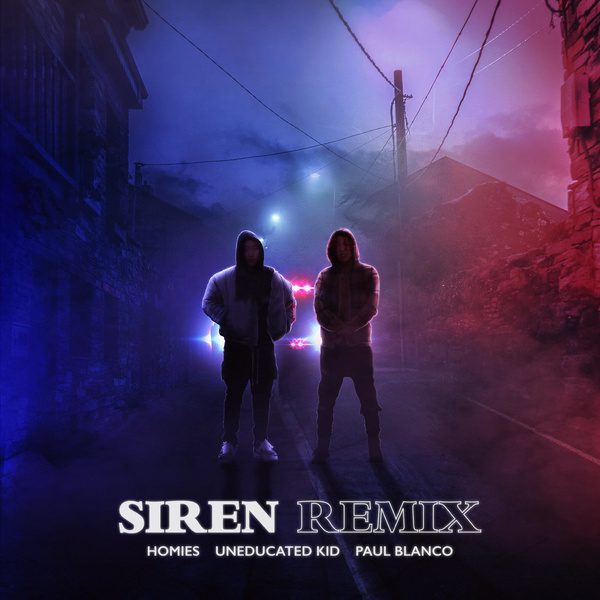 Lyrics: Homies - Siren Remix